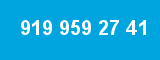 919 959 27 41
